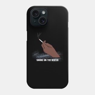 smoke in the water Phone Case