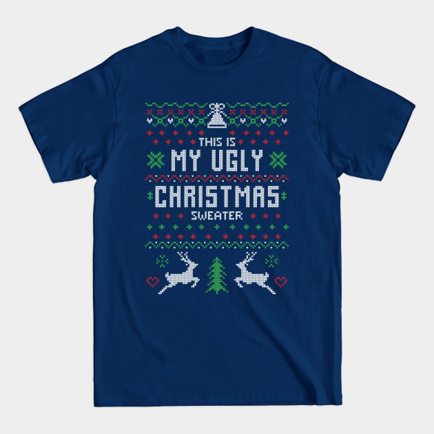 Disover Ugly Christmas Sweater This is my ugly christmas sweater - Ugly Christmas Gift - T-Shirt