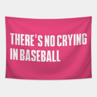 There is No Crying In Baseball Tapestry