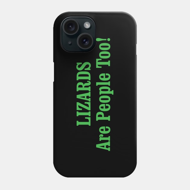 LIZARDS Are People Too! Phone Case by tinybiscuits