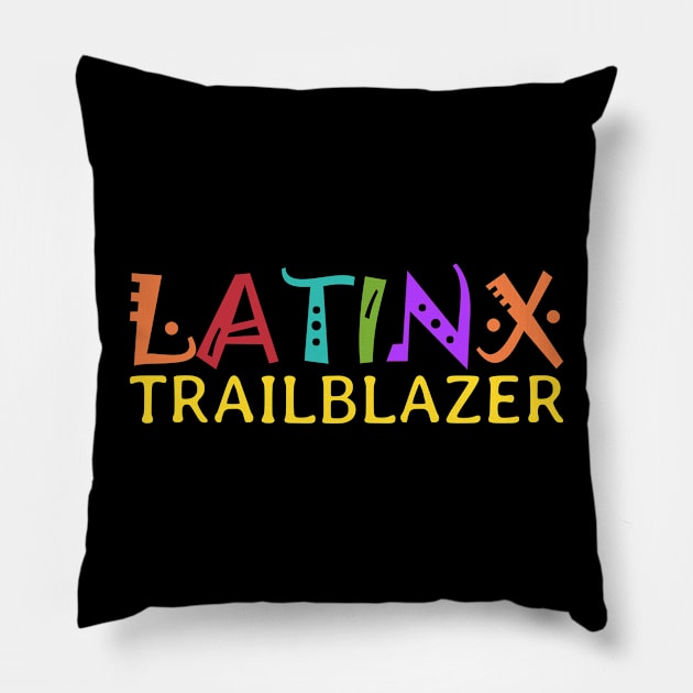 Latinx Trailblazer Shirt, Latinx Woman, Latina Shirt, Chingona TShirt Empowered Latina Regalos para Mujer Tee Mujer Mexicana Viva La Mujer Pillow by Funkrafstik