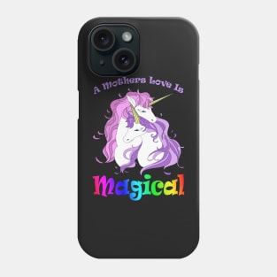 Unicorn Mom A Mothers Love Is Magical Phone Case