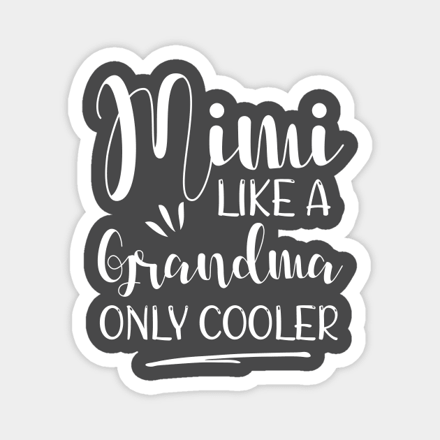 Mimi Like A Grandma Only Cooler Magnet by printalpha-art