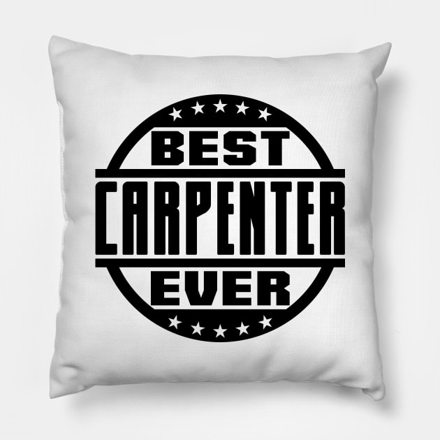 Best Carpenter Ever Pillow by colorsplash