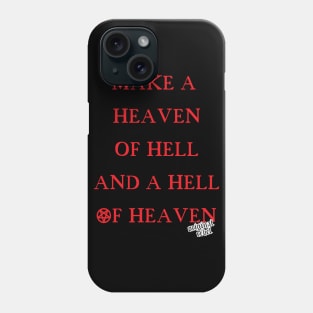 Make A Heaven Of Hell Phone Case