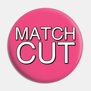 Match Cut Pin