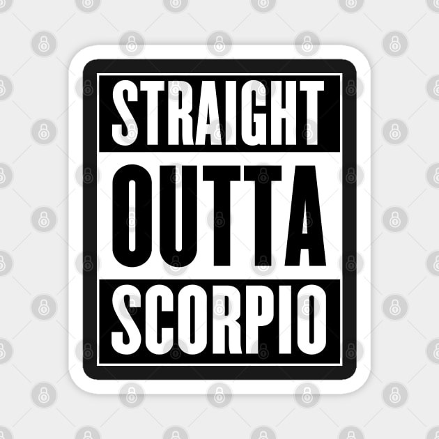 Straight Outta Scorpio Magnet by GaudaPrime31