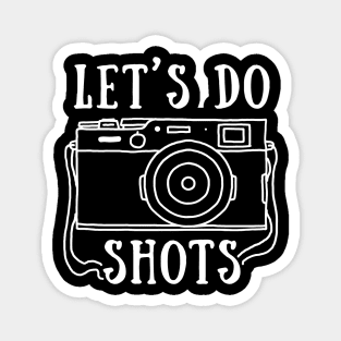 Let's Do Shots Magnet