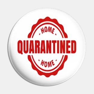 Quaranted home Pin