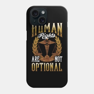 Human Rights Are Not Optional Equal Rights Civil Rights Phone Case