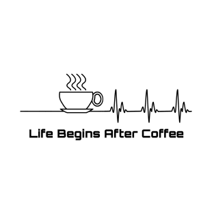 Funny Life Begins After Coffee Heartbeat T-Shirt