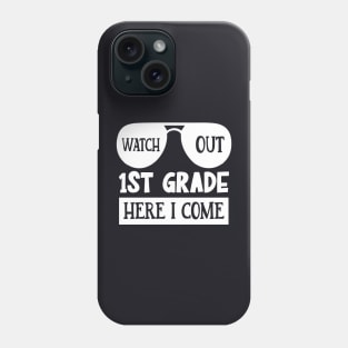 Watch Out 1st grade Here I Come | Funny First Day of School Teacher Girls & Boys Phone Case