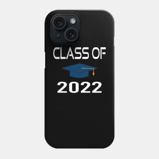 Class of 2022 Phone Case