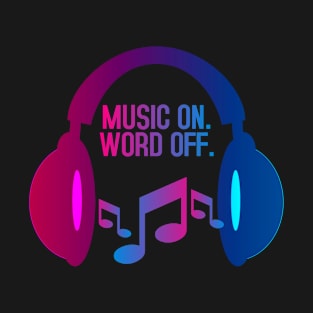 MUSIC ON WORLD OFF T-Shirt