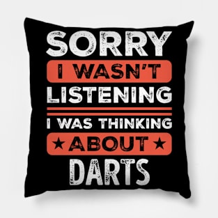 Sorry I wasn't listening Funny Darts Pillow