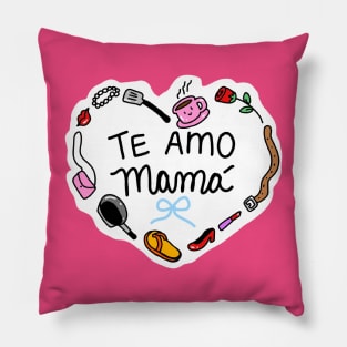 Te Amo Mamá Pillow