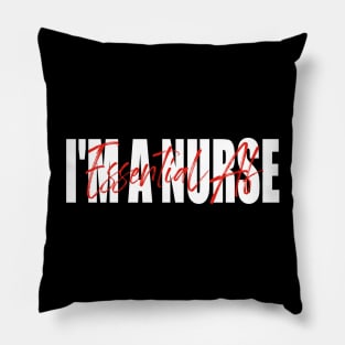 I'm A Nurse Essential Af Pillow