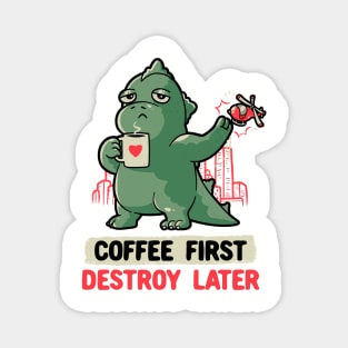 Coffee First Destroy Later Cute Funny Monster Gift Magnet
