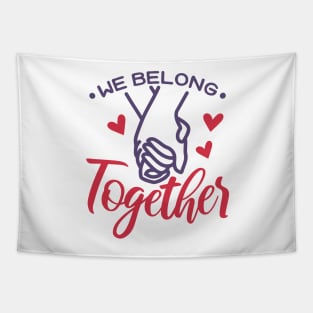 We Belong Together Valentine Tapestry