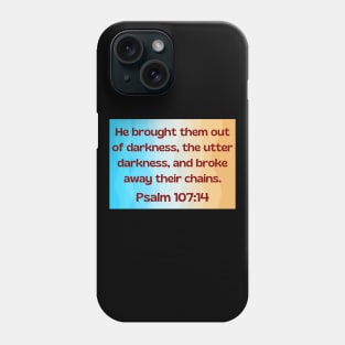 Bible Verse Psalm 107:14 Phone Case