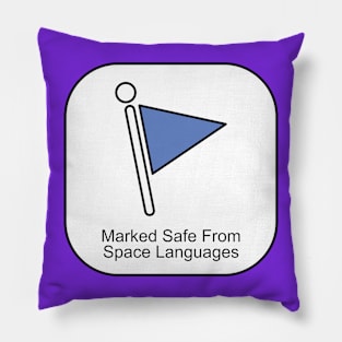 Marked Safe From Space Languages Pillow
