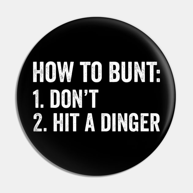 How To Bunt Dont Hit A Dinger Baseball Pin by Chicu