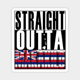 Straight Outta Makakilo Hawai'i State Flag by Hawaii Nei All Day Magnet