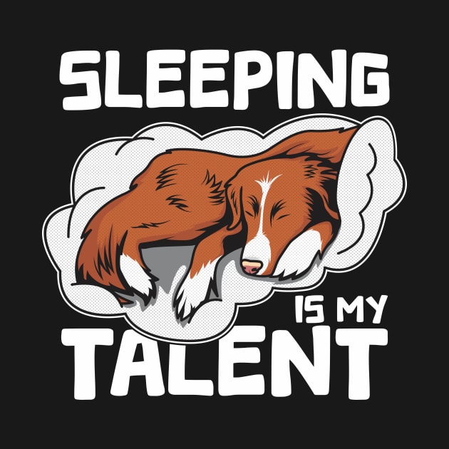 Funny Toller Nova Scotia Duck Tolling Retriever Sleeping Is My talent by welovetollers