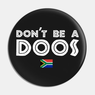 Don't Be A Doos Pin