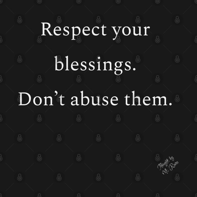 Respect Your Blessings by Thoughts by Ms. Renee