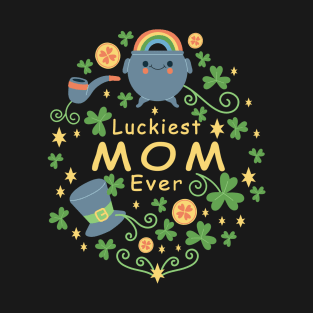 Luckiest mom ever saint patricks day T-Shirt