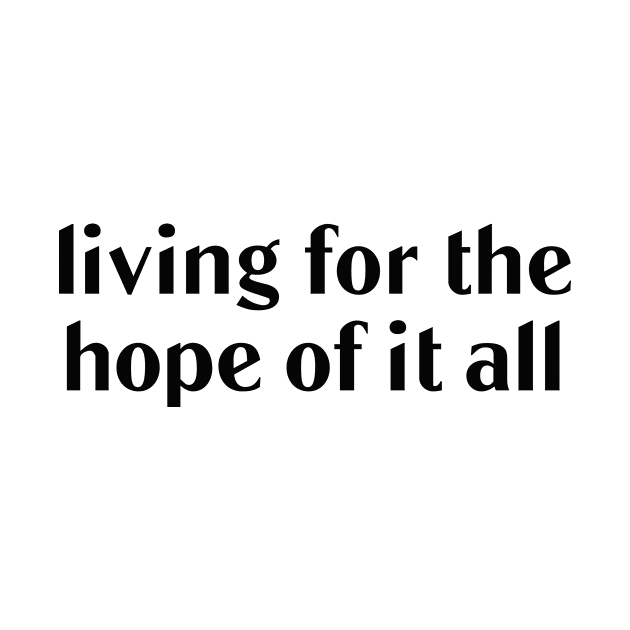 Living for the hope of it all by Pictandra