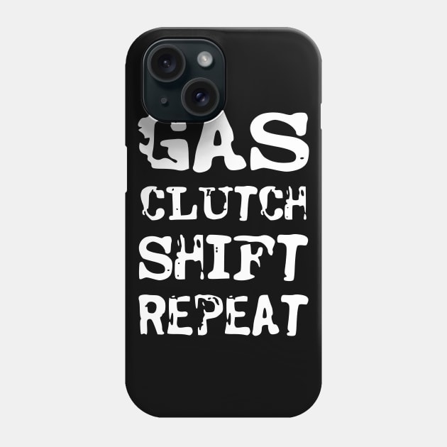 Gas, clutch, shift, repeat Phone Case by colorsplash