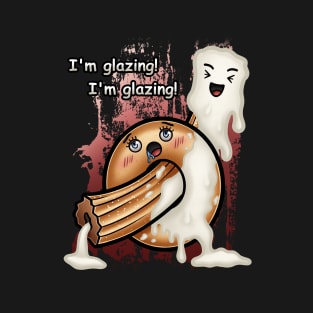 I'm glazing! funny naughty donut design T-Shirt