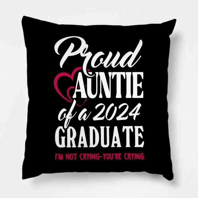 Proud Auntie Of A 2024 Graduate Not Crying Funny Graduation Pillow by SuperMama1650