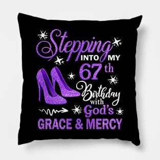 Stepping Into My 67th Birthday With God's Grace & Mercy Bday Pillow