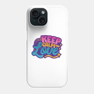 Keep Calm And Love Typography Phone Case