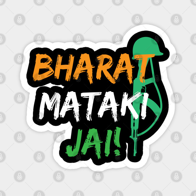 Bharat Mata Ki Jai Indian Hindustani Patriotism India Magnet Teepublic The greeting to the prime minister by a predominantly muslim audience comes in the backdrop of a bitter row over the slogan, triggered by. bharat mata ki jai indian hindustani patriotism
