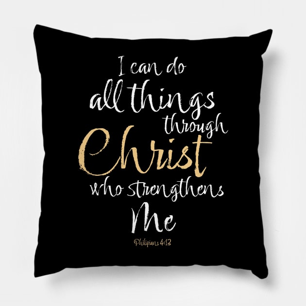 Philippians 4:13 I Can Do All Things Through Christ Who Strengthens Me Pillow by hobrath