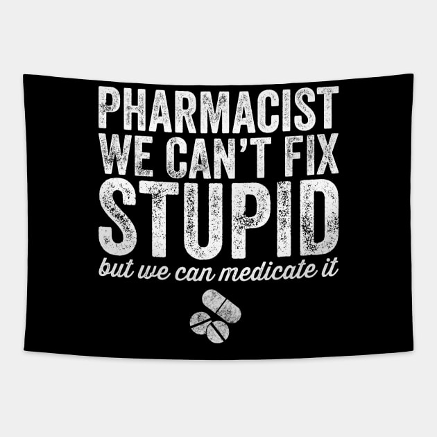 pharmacist we can't fix stupid Tapestry by captainmood