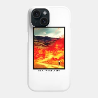 BE A TRAILBLAZER Phone Case