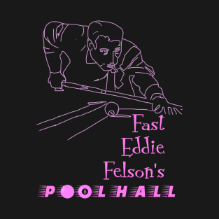 Fast Eddie Felson’s Pool hall T-Shirt