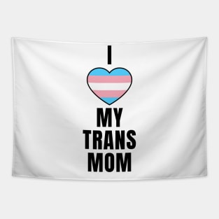 I Love My Trans Mom Tapestry