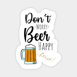 Don't Worry Beer Happy Magnet