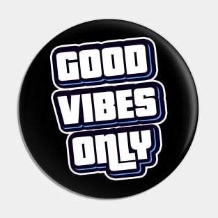 Good Vibes Only Pin