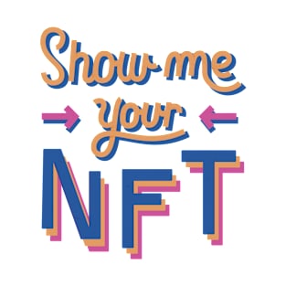 Show me your NFT Funny Metaverse Merch Crypto T-Shirt