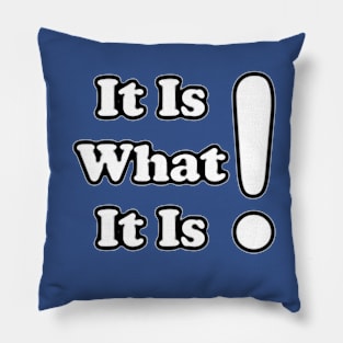 It is what it is text quote Pillow