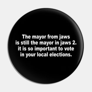 The mayor from jaws is still the mayor in jaws 2 it is so important to vote in your local elections Pin