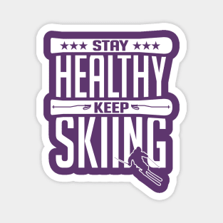 Stay healthy Keep skiing (white) Magnet