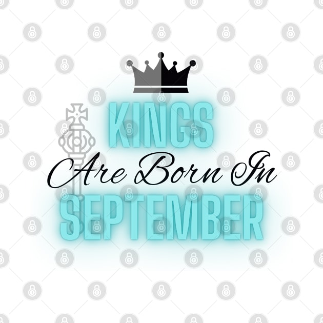 Kings are born in September - Quote by SemDesigns